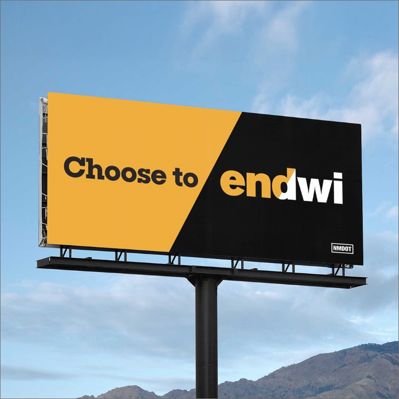 Billboard: “Choose to ENDWI” NMDOT